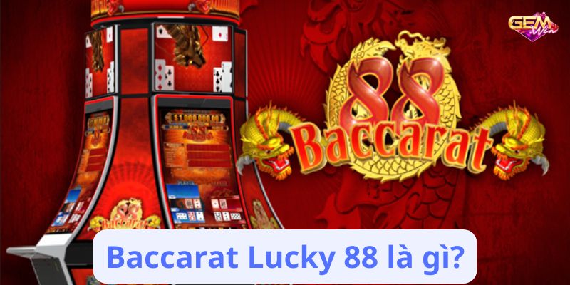 Baccarat Lucky 88: Phương Pháp Tăng Cường Khả Năng Chiến Thắng. 4 baccarat lucky 88 1