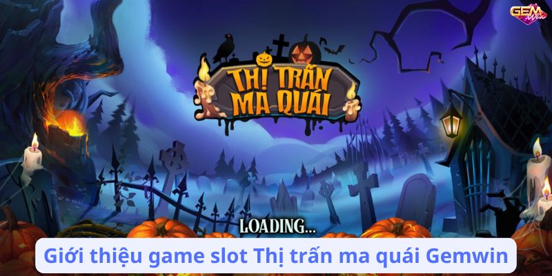 thi tran ma quai gemwin 1